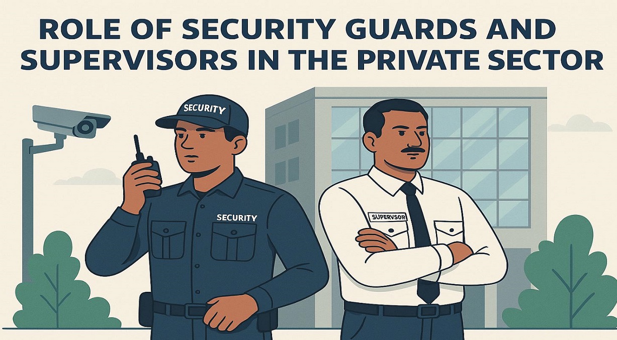 What is the Role of Security Guards and Supervisors in the Private Sector?